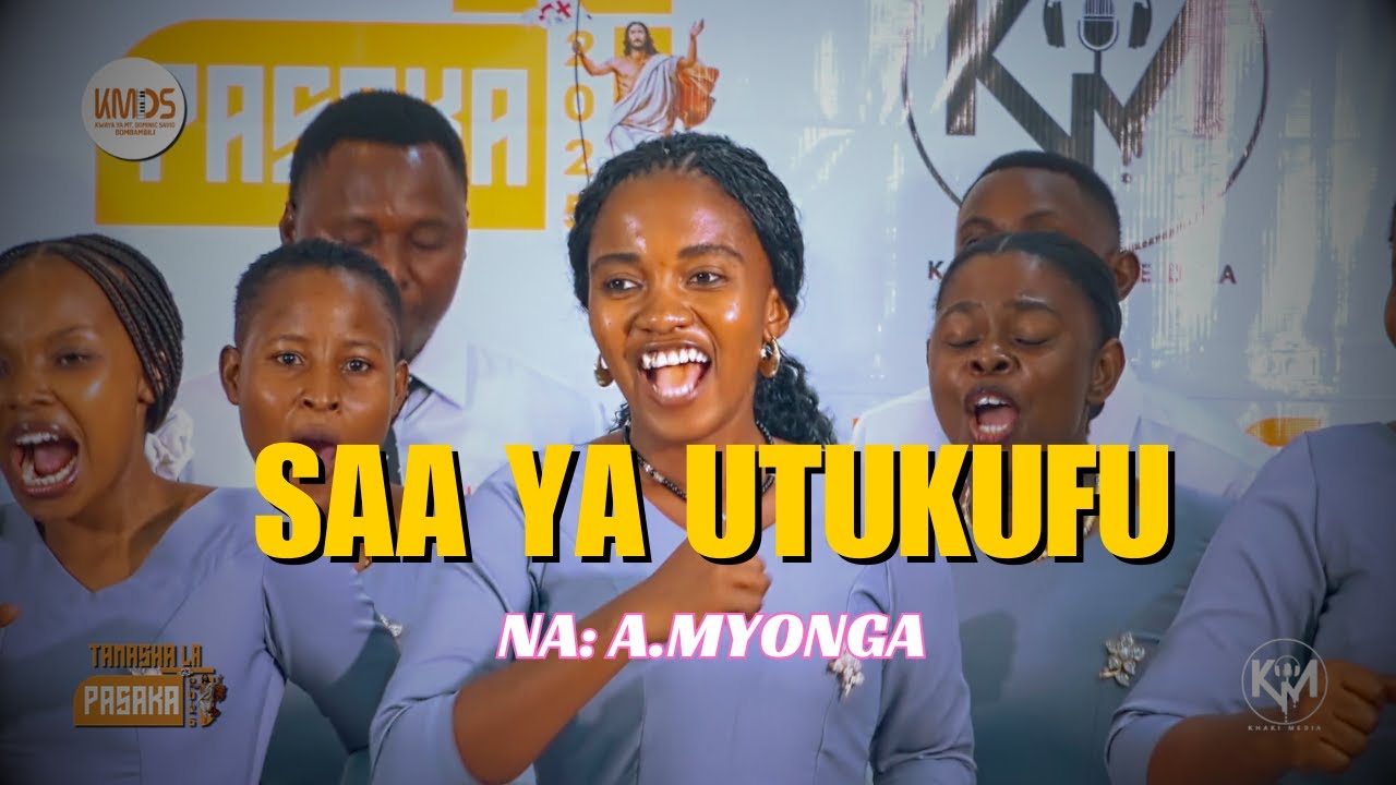 SAA YA UTUKUFU Na: A MYONGA II KWAYA YA MT. DOMINIC SAVIO - BOMBAMBILI