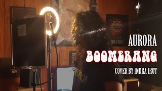 BOOMERANG - AURORA  cover by INDRA IROT