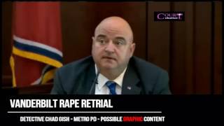 Vanderbilt Rape Retrial Day 3 Part 4 06/15/16