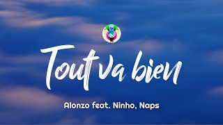 Alonzo - Tout va bien (Paroles/Lyrics) feat. Ninho & Naps