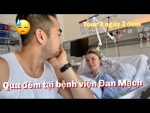[ 177 ] Qua đêm tại bệnh viện Đan Mạch. Được xuất viện sau 3 ngày 2 đêm