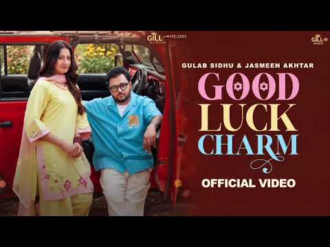 Good Luck Charm 🥀 | Gulab Sidhu | New Punjabi Song 2026 | Latest Punjabi Song Gill Music 🥀 | 