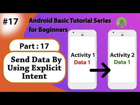17. Demo App to Send the data by using Explicit Intent in Android App | Part: 17