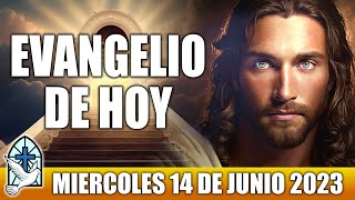 Evangelio De Hoy MIERCOLES 14 De JUNIO 2023 ORACION Y REFLEXION Santo Evangelio Del Día De Hoy