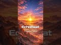 EchoBeat-Rising Horizon. Progressive Trance. 2026.