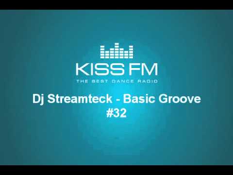 Dj Streamteck - Basic Groove #32 on KISS FM