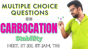 CARBOCATION STABILITY MULTIPLE CHOICE QUESTIONS │ CARBOCATION MCQ │ GOC MCQ │ ORGANIC CHEMISTRY MCQ