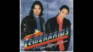 Una Lágrima No Basta -  Album Completo -  Los Temerarios