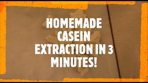HOMEMADE CASEIN EXTRACTION IN 3 MINUTES!