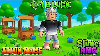 I GOT 1 BILLION LUCK ON ADMIN ABUSE (SLIME RNG)