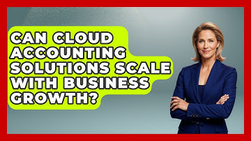 Can Cloud Accounting Solutions Scale With Business Growth? | All About SaaS Finance News