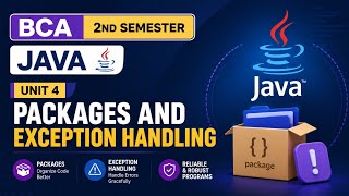 BCA | 2nd semester | Java | Unit 4 Packages and Exception Handling 
