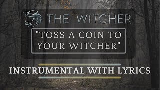 'Toss a Coin to Your Witcher' INSTRUMENTAL / KARAOKE WITH LYRICS (from 'The Witcher' Series)