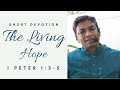 Short Devotion | The Living Hope | 1 Peter 1:3-5