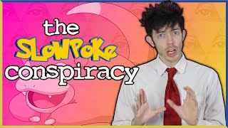 The Slowpoke Conspiracy  - SimplyAJ