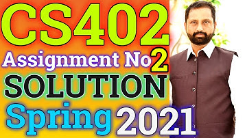 CS402 Assignment No.2 Spring 2021 100% Correct Complete Solution By Abid Farooq Bhutta.