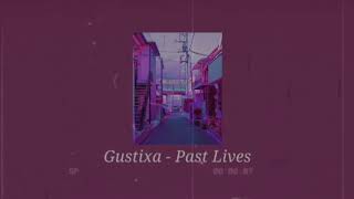 Gustixa - Past Lives
