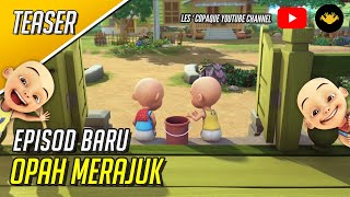 Episod Baru Upin & Ipin Musim 13 - Opah Merajuk