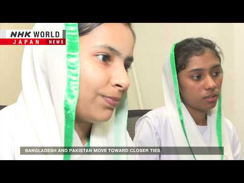 Bangladesh and Pakistan move toward closer tiesーNHK WORLD-JAPAN NEWS