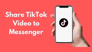 How to Share TikTok Video to Messenger Android & iPhone (2021)