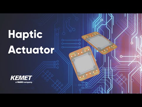 KEMET Haptic Actuator - video from KEMET