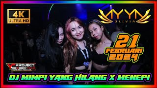 ' DJ MIMPI YANG HILANG X MENEPI FULL BASS 2024 ' DJ AYYA OLIVIA 21 FEBRUARI 2024 || DJ MALAYSIA 2024