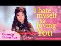 I Hate Myself For Loving You - Hoàng Thiên Nga | Nhạc Ngoại Tuyển Chọn
