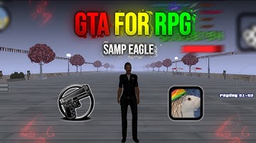 gta for rpg [ APK Eagle SA-MP/ ALYN ]