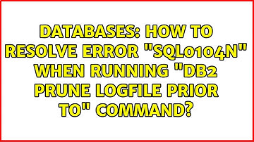 Databases: How to resolve error "SQL0104N" when running "db2 prune logfile prior to" command?