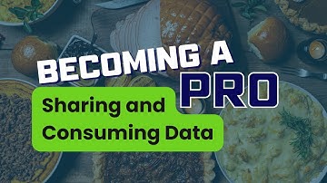 Becoming a Pro: Sharing and Consuming Data