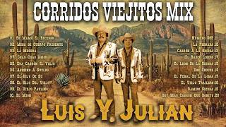 👉 LUIS Y JULIÁN - 100% PUROS CORRIDOS VIEJITOS  | Las Mejores Canciones de Nueva Colección 2026