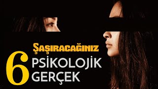 ÇOK ŞAŞIRACAĞINIZ 6 PSİKOLOJİK GERÇEK | Psychology Facts Part 1