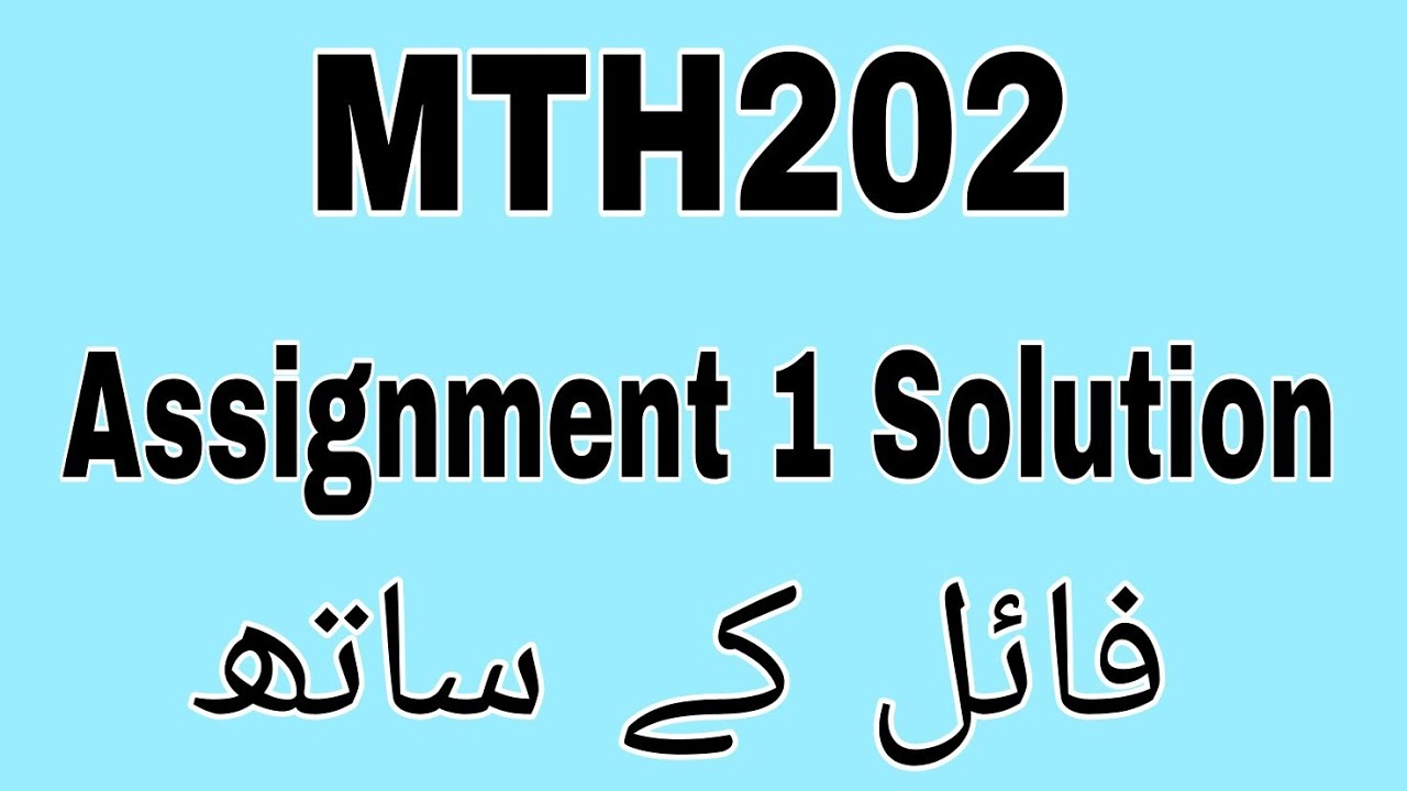 mth202 assignment no 1 solution 2022