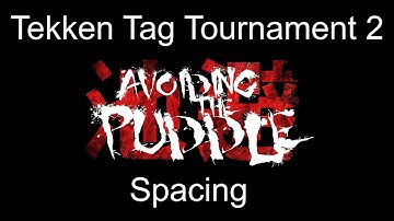 TTT2 Spacing and Whiff Punishing Tutorial