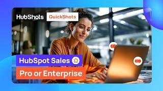 HubSpot Sales Pro or Enterprise: Why (and When) to Upgrade