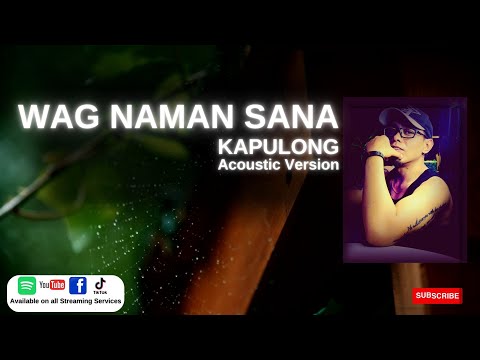 Wag Naman Sana - KAPULONG (Acoustic Male Version)