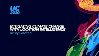 Kristy Senatori: Mitigating Climate Change with Location Intelligence