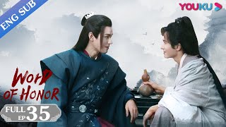 [Word of Honor] EP35 | Costume Wuxia Drama | Zhang Zhehan/Gong Jun/Zhou Ye/Ma Wenyuan | YOUKU