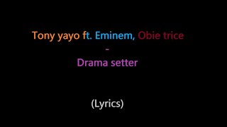Tony yayo ft. Eminem, Obie trice - Drama setter (lyrics)