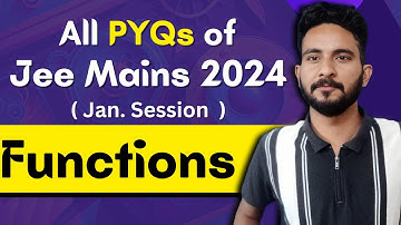 All PYQs of Jee Mains - January 2024 | Functions | Maths Chapter Wise PYQ Questions | Class 11 - 12