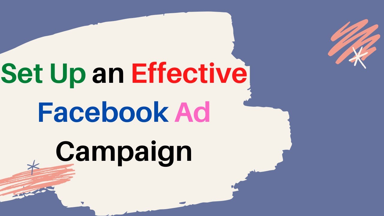 Facebook Ads - How to Create Fb Ads Campaign & Set Up an Effective ...