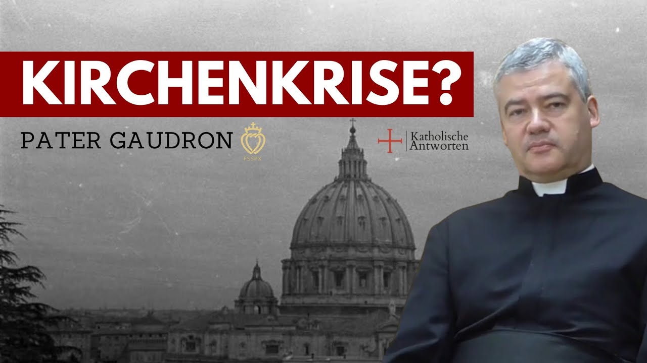 Steckt die KATHOLISCHE KIRCHE in einer KRISE? - H. H. P. Gaudron FSSPX ...