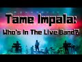 Tame Impala: Who’s In The Live Band? | Meet The Band