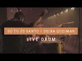 Só tu és Santo, Uma coisa, Deixa Queimar, Live Drum with Toti Lima l Morada l Aline Ribeiro Cover