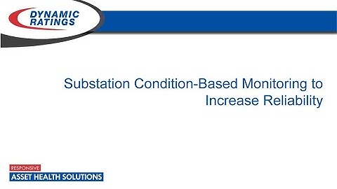 Substation Condition-Based Monitoring to Increase Reliability