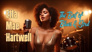 Etta Mae Hartwell The Best of Blues & Soul – Full Album