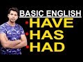 HAVE/HAS/HAD IN DETAIL BASIC ENGLISH