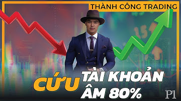 Khi tài khoản âm 80%: Thành Công Trading đã làm gì để lật ngược thế cờ?