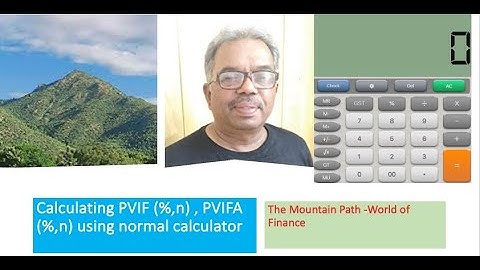 How to calculate PVIF , PVIFA using normal calculator