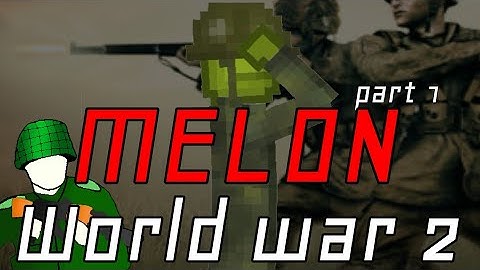 melon world war 2